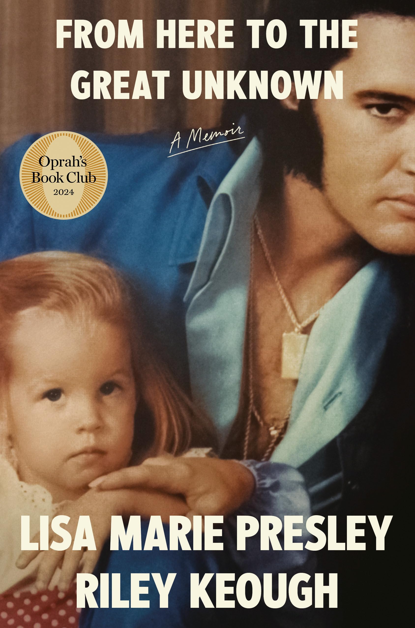 Book Cover: From Here to the Great Unknown - Lisa Marie Presley's Memoir